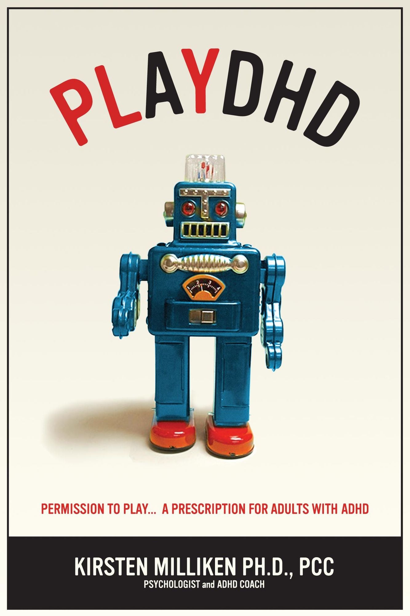 PLAYDHD: Permission to Play.....a Prescription for Adults With ADHD.