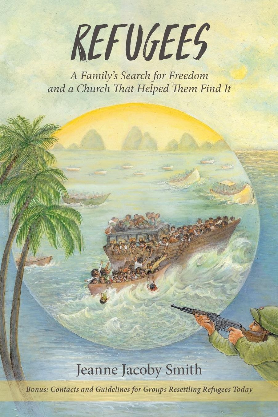 Refugees! A Family's Search for Freedom and the Church That Helped Them Find It