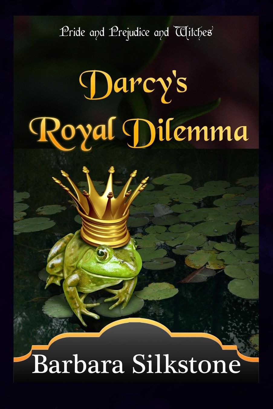 Darcy's Royal Dilemma: Pride and Prejudice and Witches