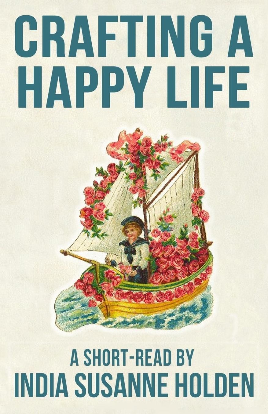 Crafting A Happy Life: A Short-Read
