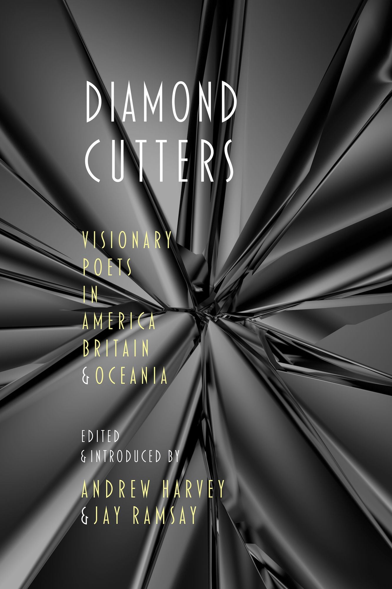 Diamond Cutters: Visionary Poets in America, Britain & Oceania