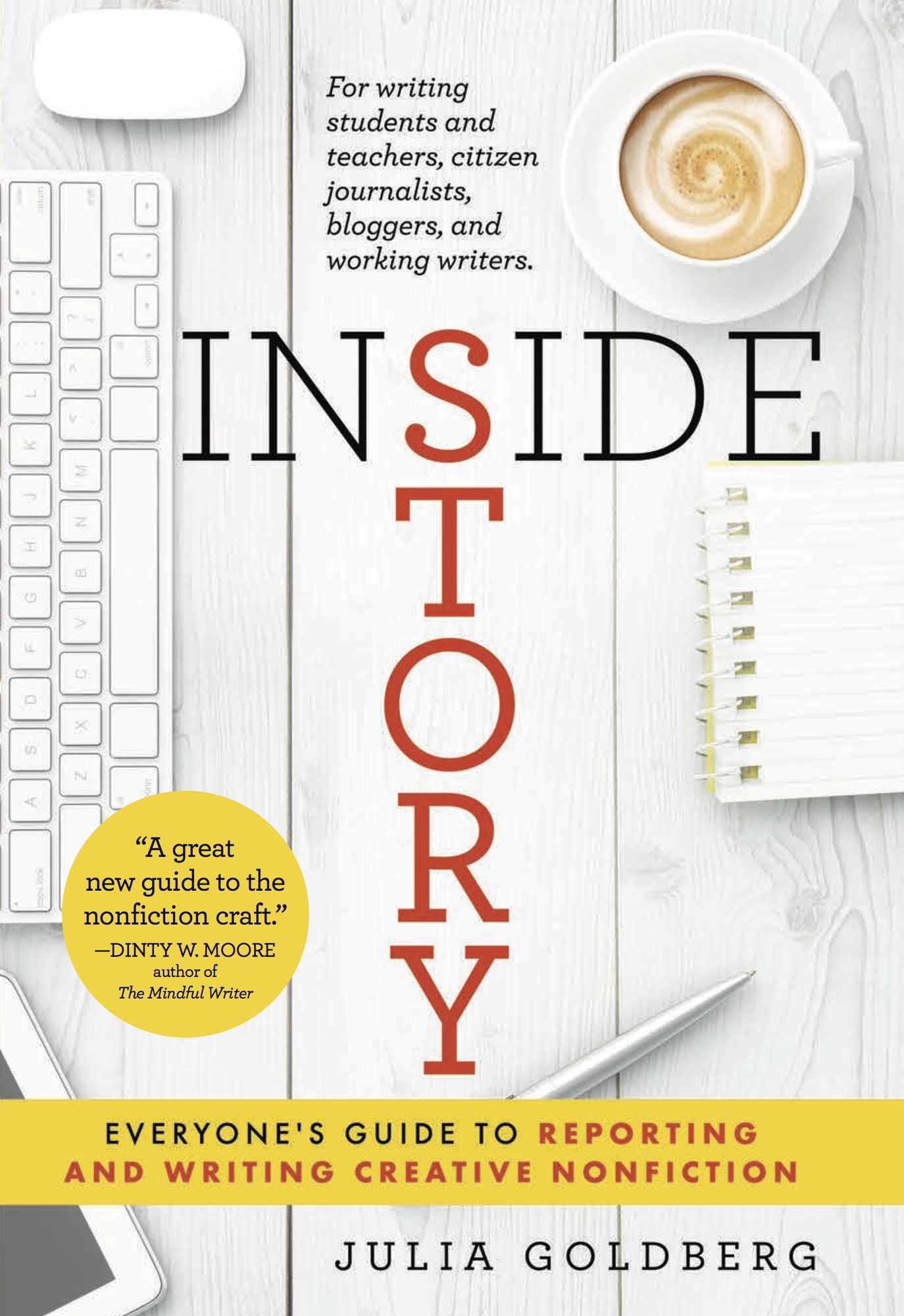 Inside Story: Everyone's Guide to Reporting and Writing Creative Nonfiction