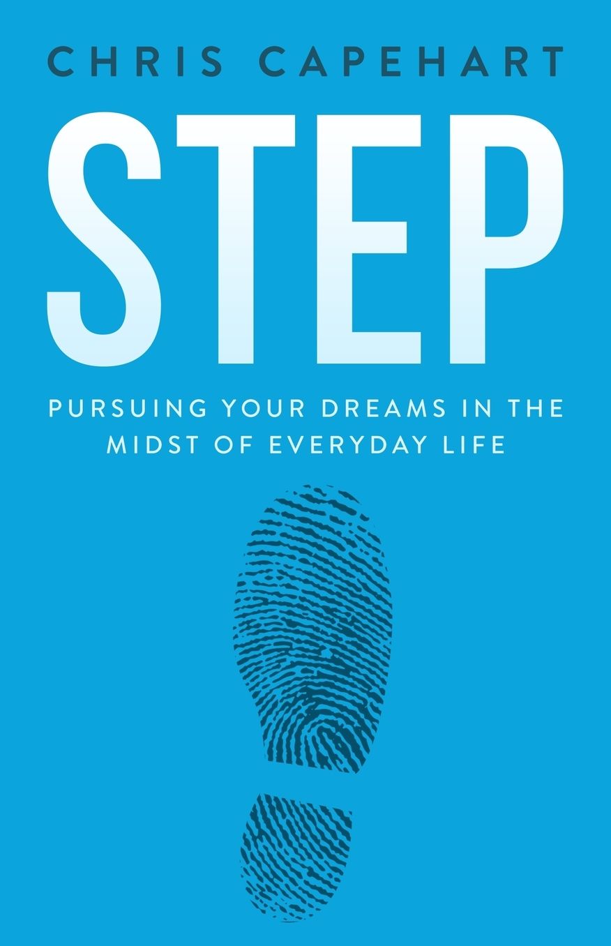 Step: Pursuing Your Dreams In The Midst Of Everyday Life