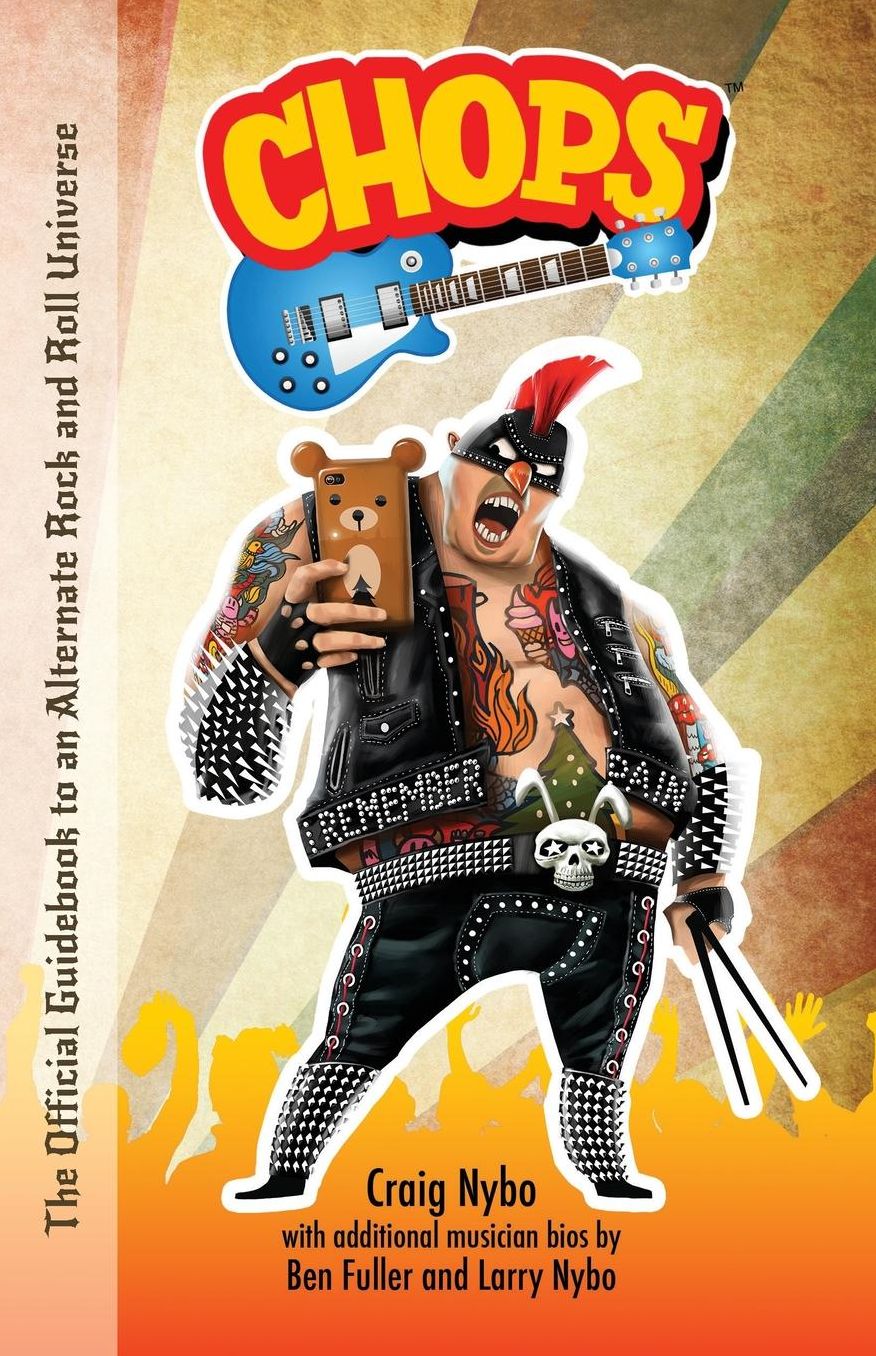 CHOPS: The Official Guidebook to an Alternate Rock and Roll Universe