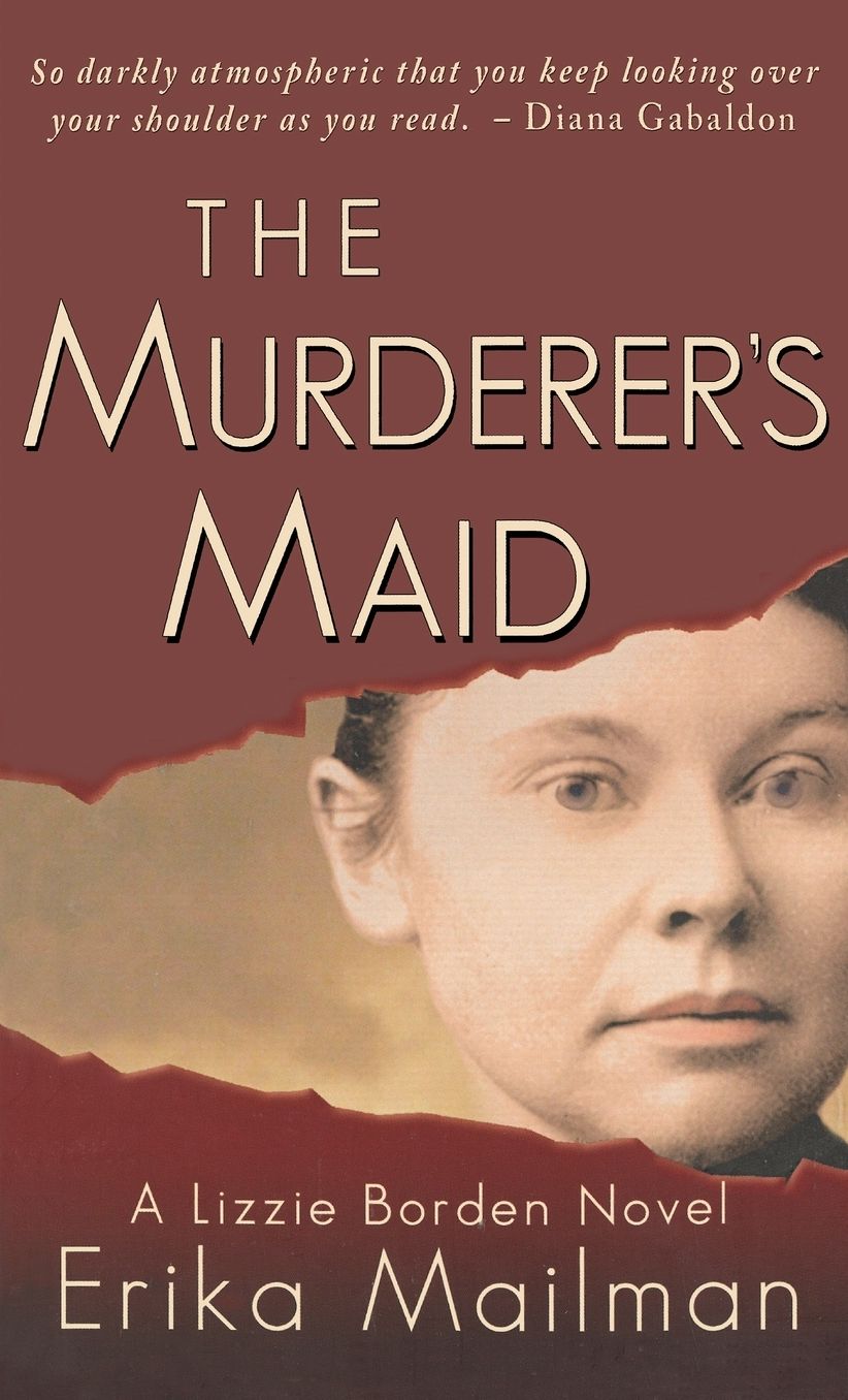 The Murderer's Maid: A Lizzie Borden Novel