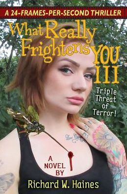 What Really Frightens You III: A Triple Threat of Terror