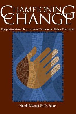 Championing Change: Perspectives from International Women in Higher Education