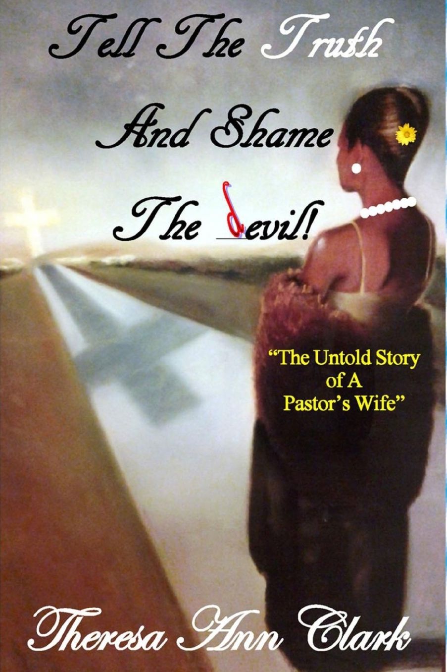 TELL THE TRUTH AND SHAME THE DEVIL: THE UNTOLD STORY OF A PASTOR'S WIFE