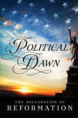Political Dawn: The Declaration of Reformation