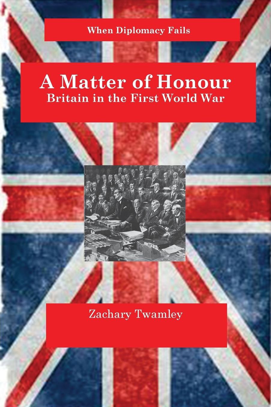 A Matter of Honor: Britain and the First World War