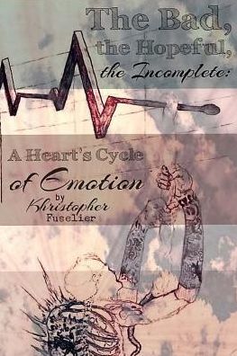 The Bad, the Hopeful, the Incomplete: A Heart's Cycle of Emotion