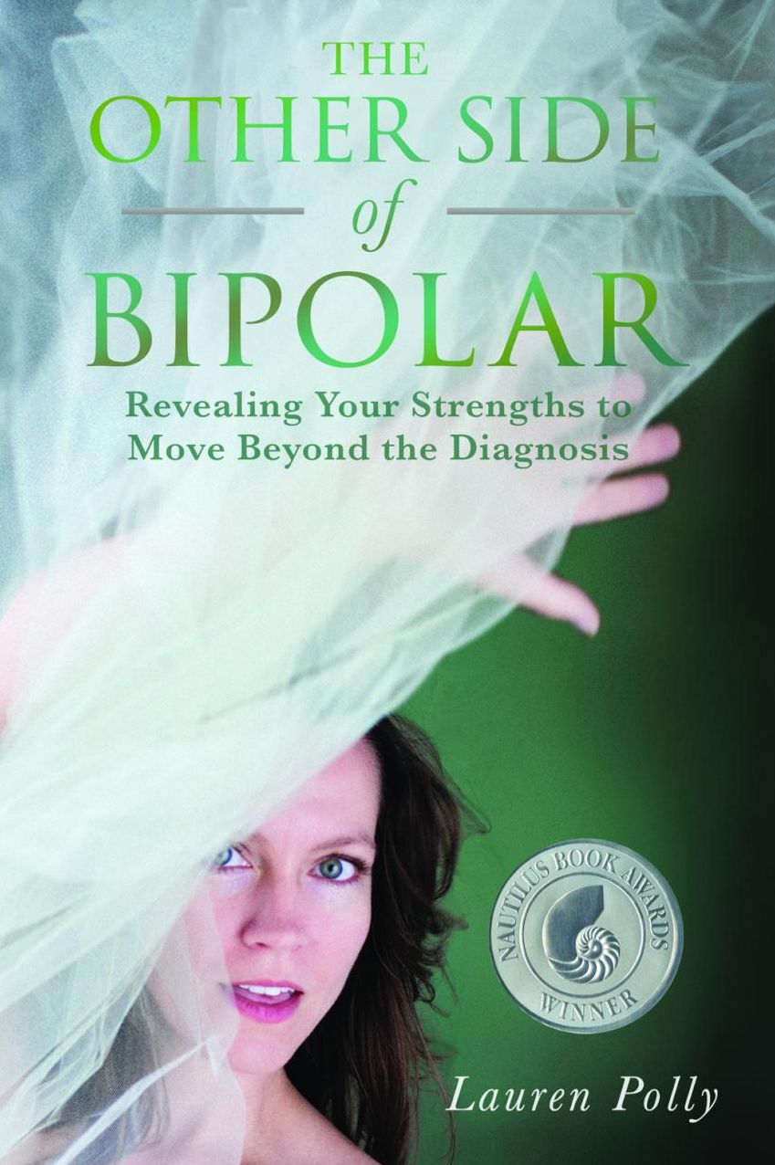 The Other Side of Bipolar: Revealing Your Strengths to Move Beyond the Diagnosis
