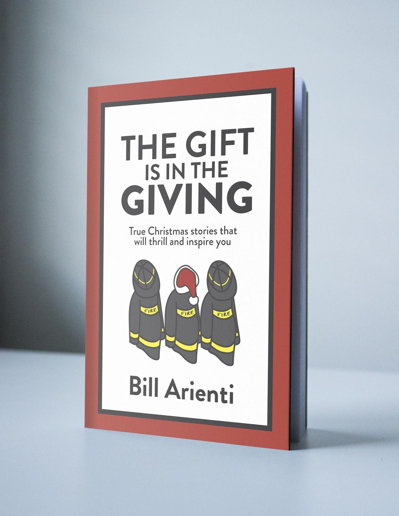 The Gift Is In The Giving: True Christmas stories that will thrill and inspire you