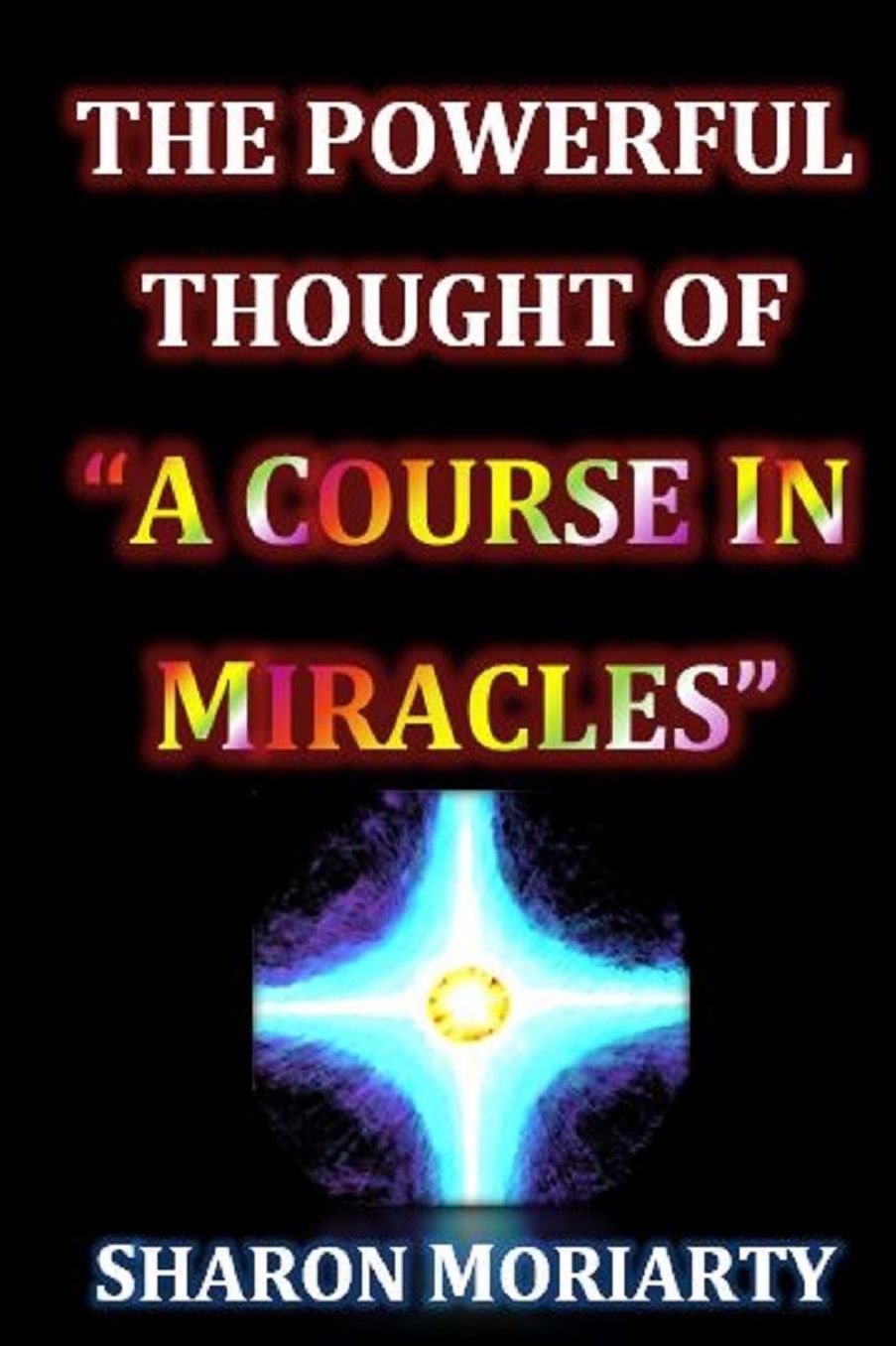 The Powerful Thought of "A Course In Miracles"