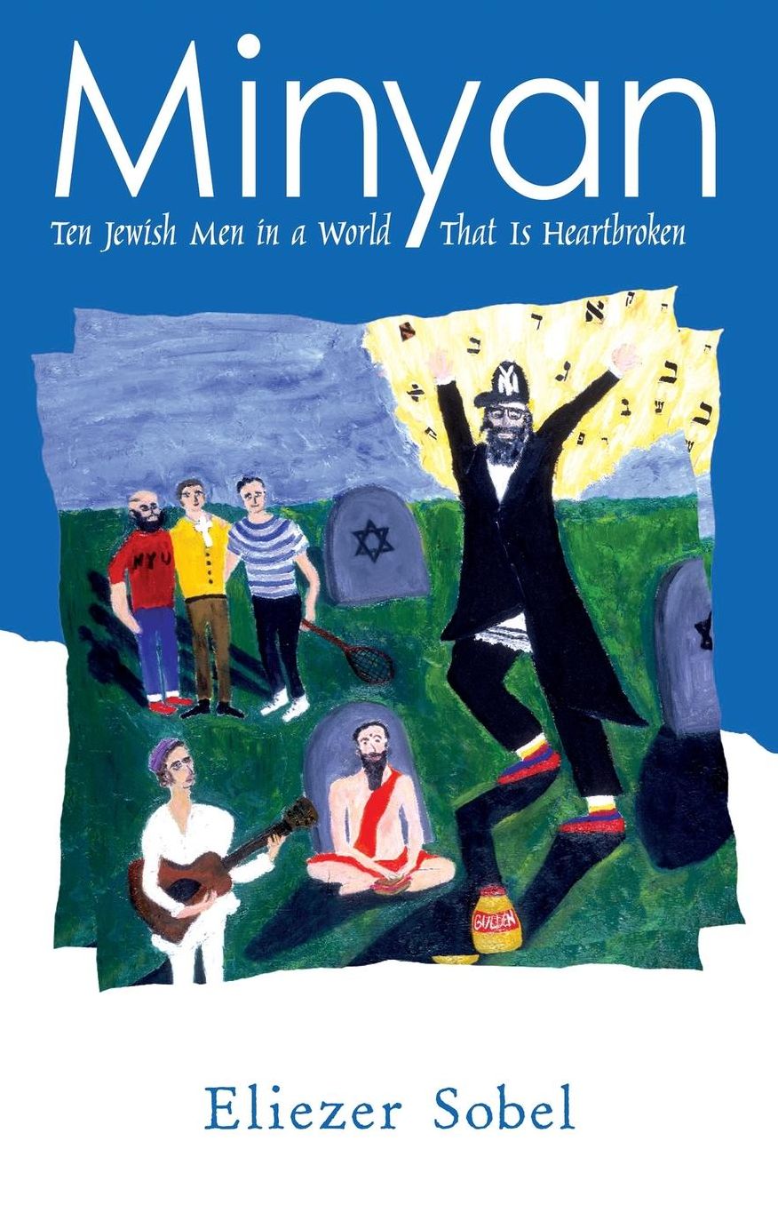 Minyan: Ten Jewish Men In A World That Is Heartbroken
