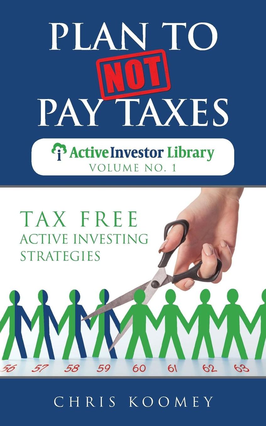 Plan to Not Pay Taxes: Tax Free Active Investing Strategies