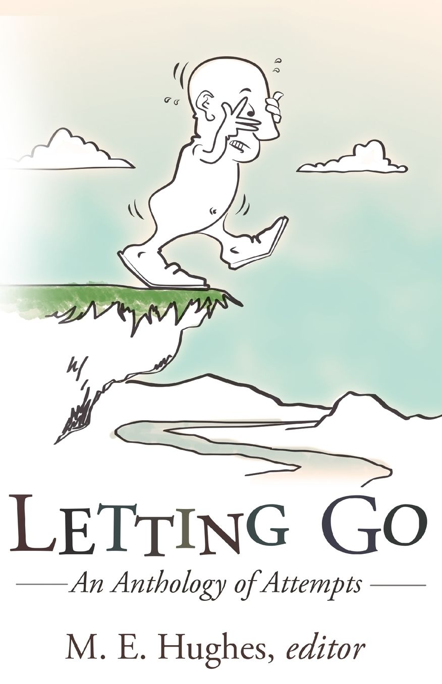 Letting Go: An Anthology of Attempts