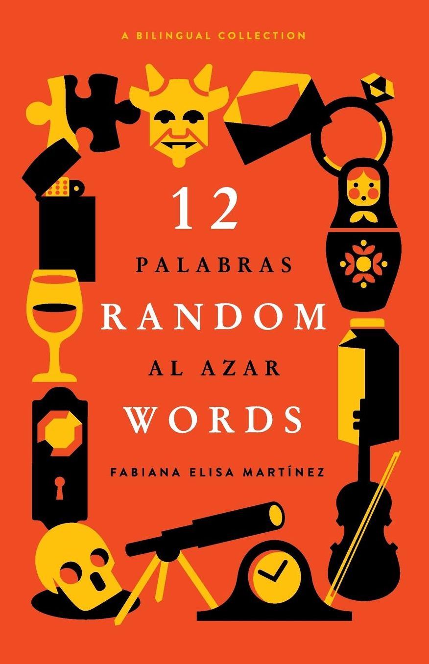 12 Random Words / 12 Palabras Al Azar: A Bilingual Collection (English / Spanish)