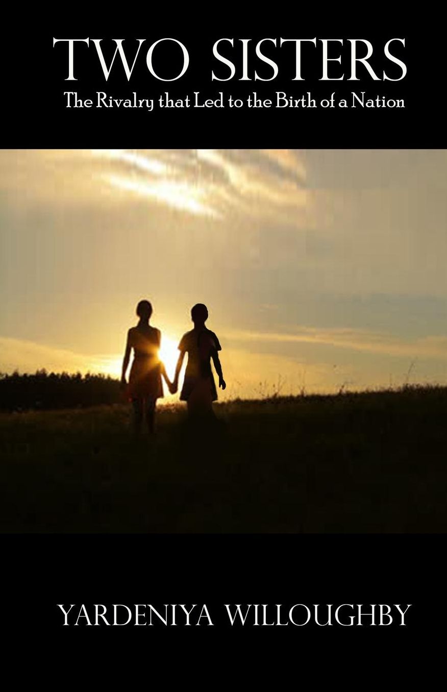 Two Sisters: The Rivalry that Led to the Birth of a Nation