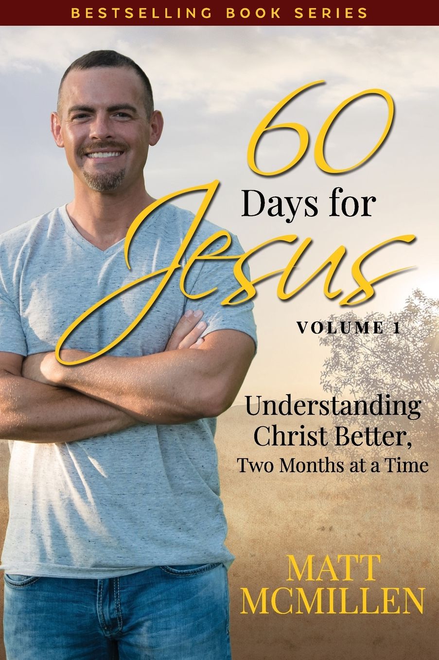 60 Days For Jesus, Volume 1: Understanding Christ Better, Two Months at a Time