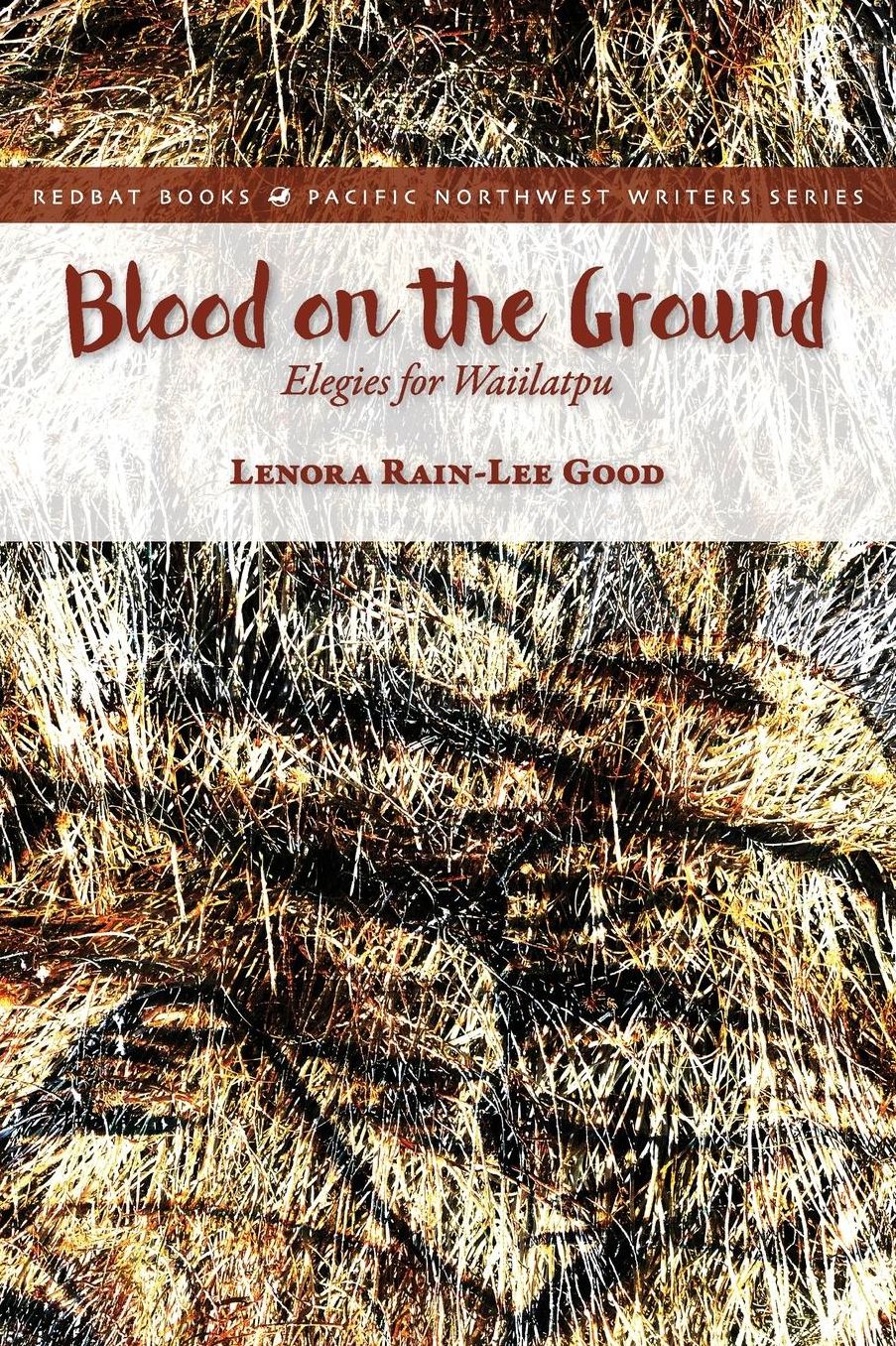 BLOOD ON THE GROUND: Elegies for Waiilatpu
