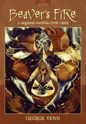 Beaver's Fire: A Regional Portfolio (1970-2010)