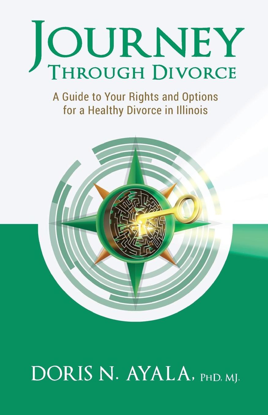 Journey Through Divorce: A Guide to your Rights and Options for a Healthy Divorce in Illinois