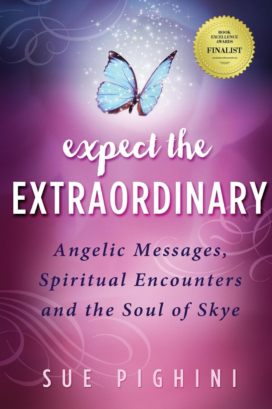 Expect the Extraordinary: Angelic Messages, Spiritual Encounters and the Soul of Skye
