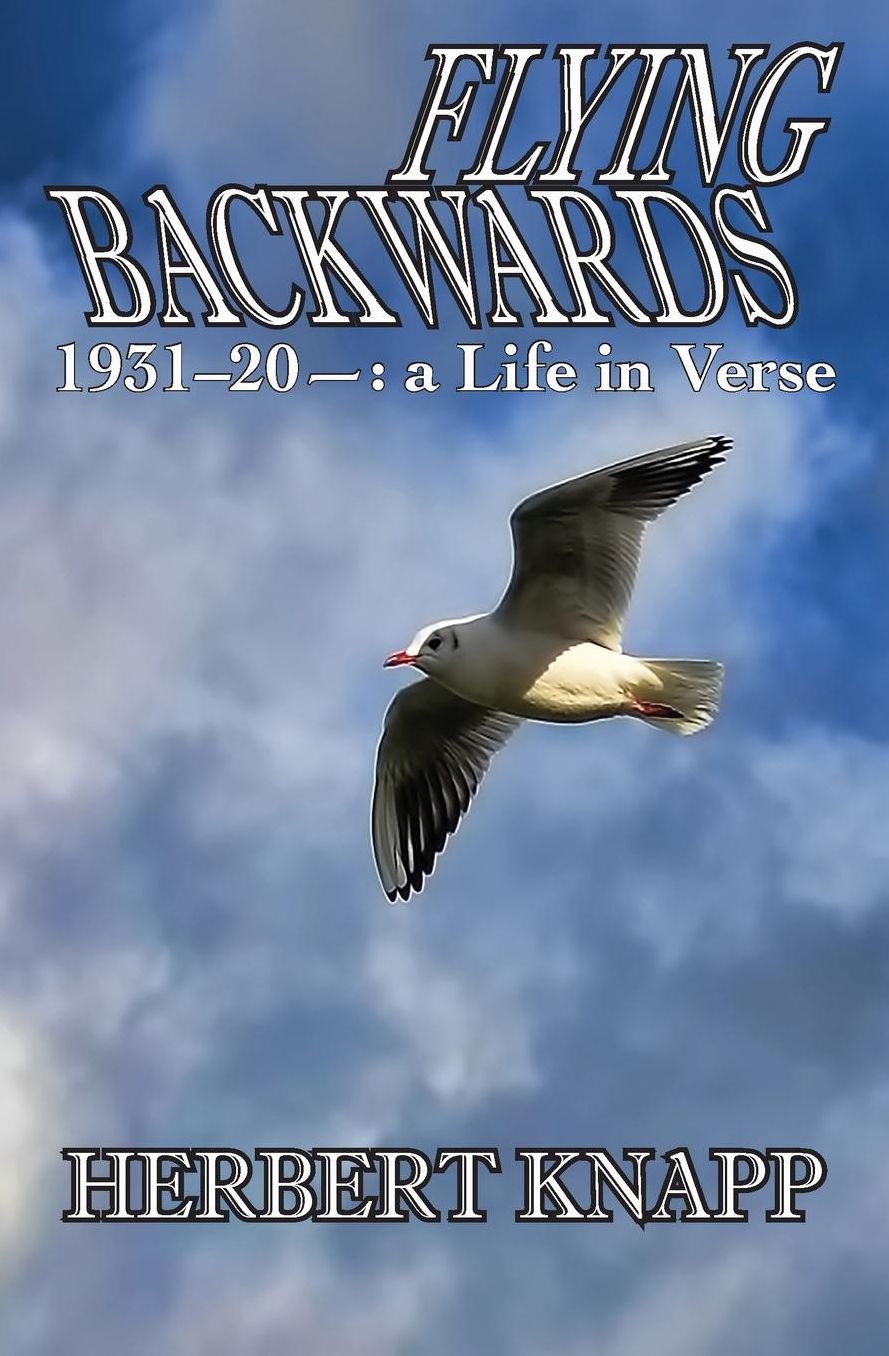 Flying Backwards: 1931 to 20- a Life in Verse