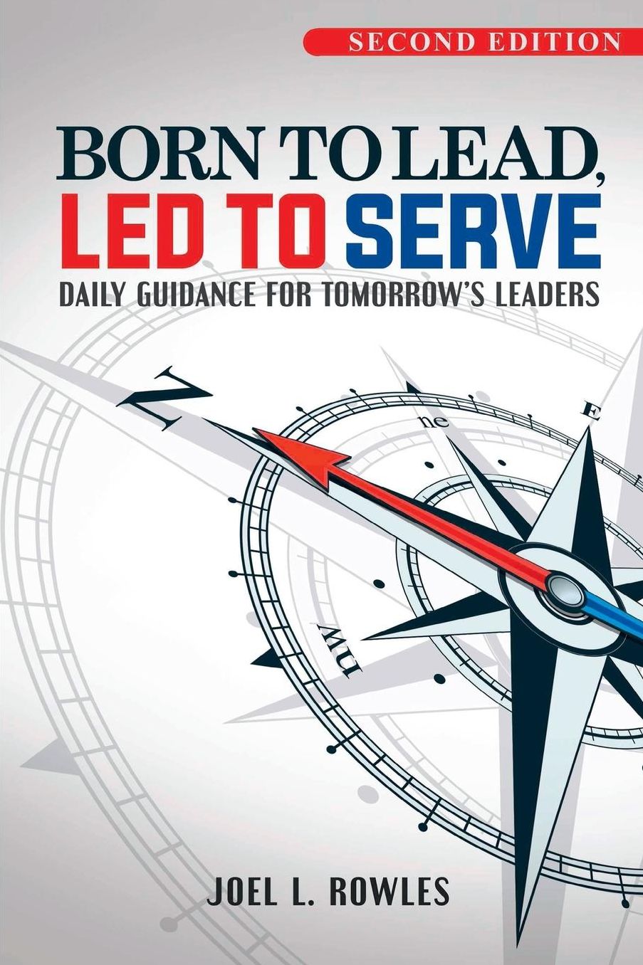 Born To Lead, Led To Serve: Daily Guidance for Tomorrow's Leaders