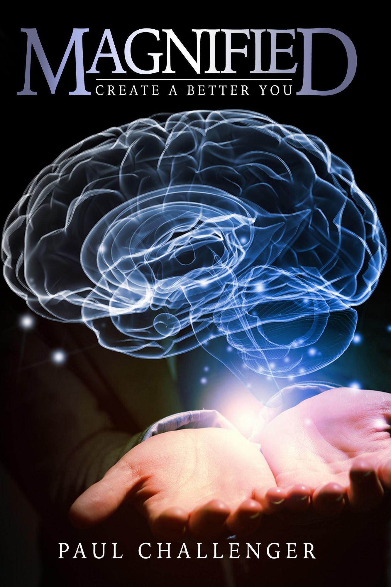 Magnified: -Create a Better You-