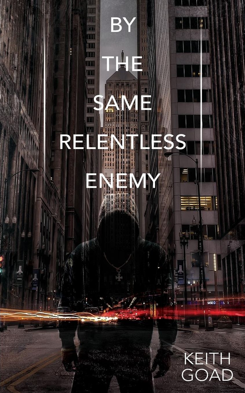 By the Same Relentless Enemy: a novel