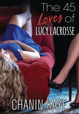 The 45 Loves of Lucy Lacrosse
