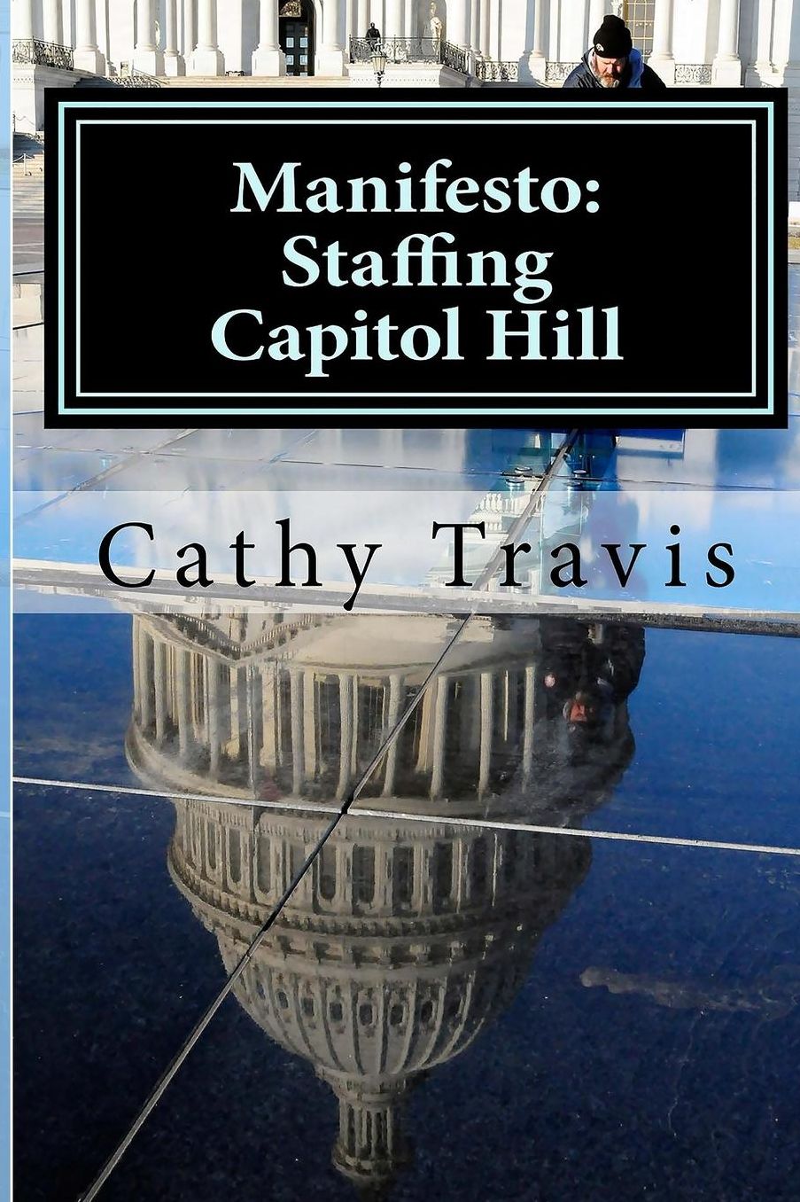 Manifesto: Staffing Capitol Hill