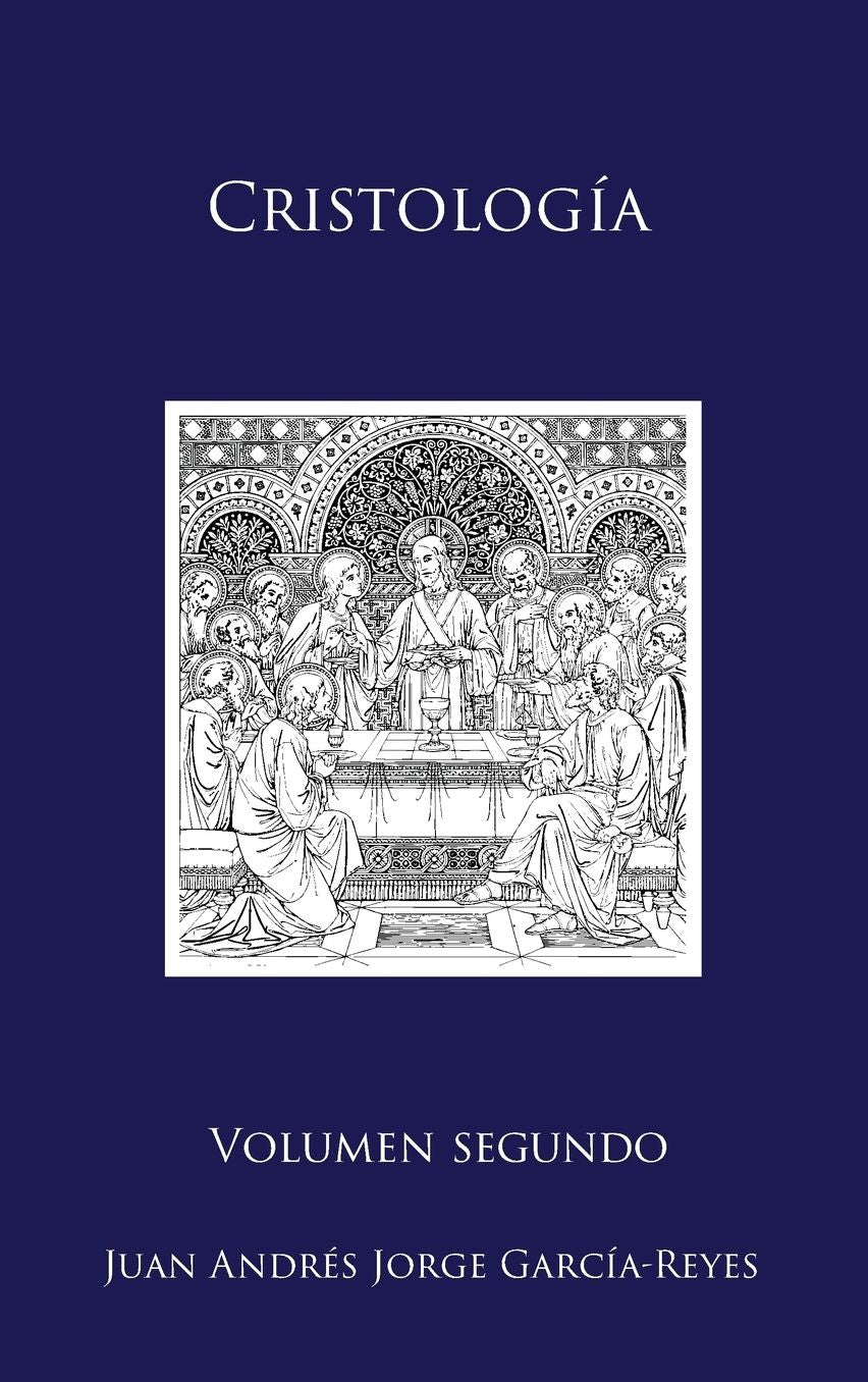 Cristología: Volumen II: El Ser y la Mediación de Jesucristo