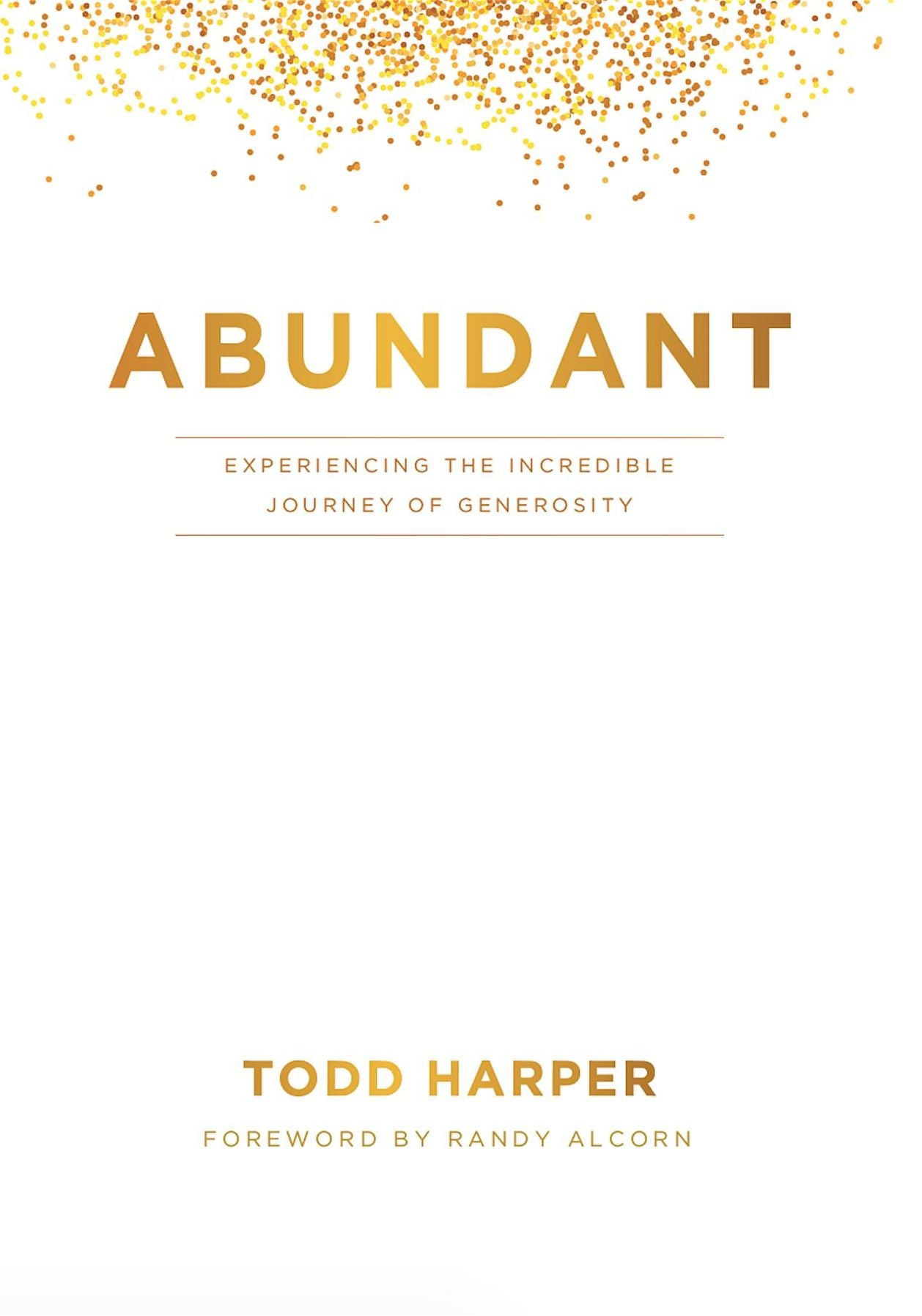 Abundant: Experiencing the Incredible Journey of Generosity
