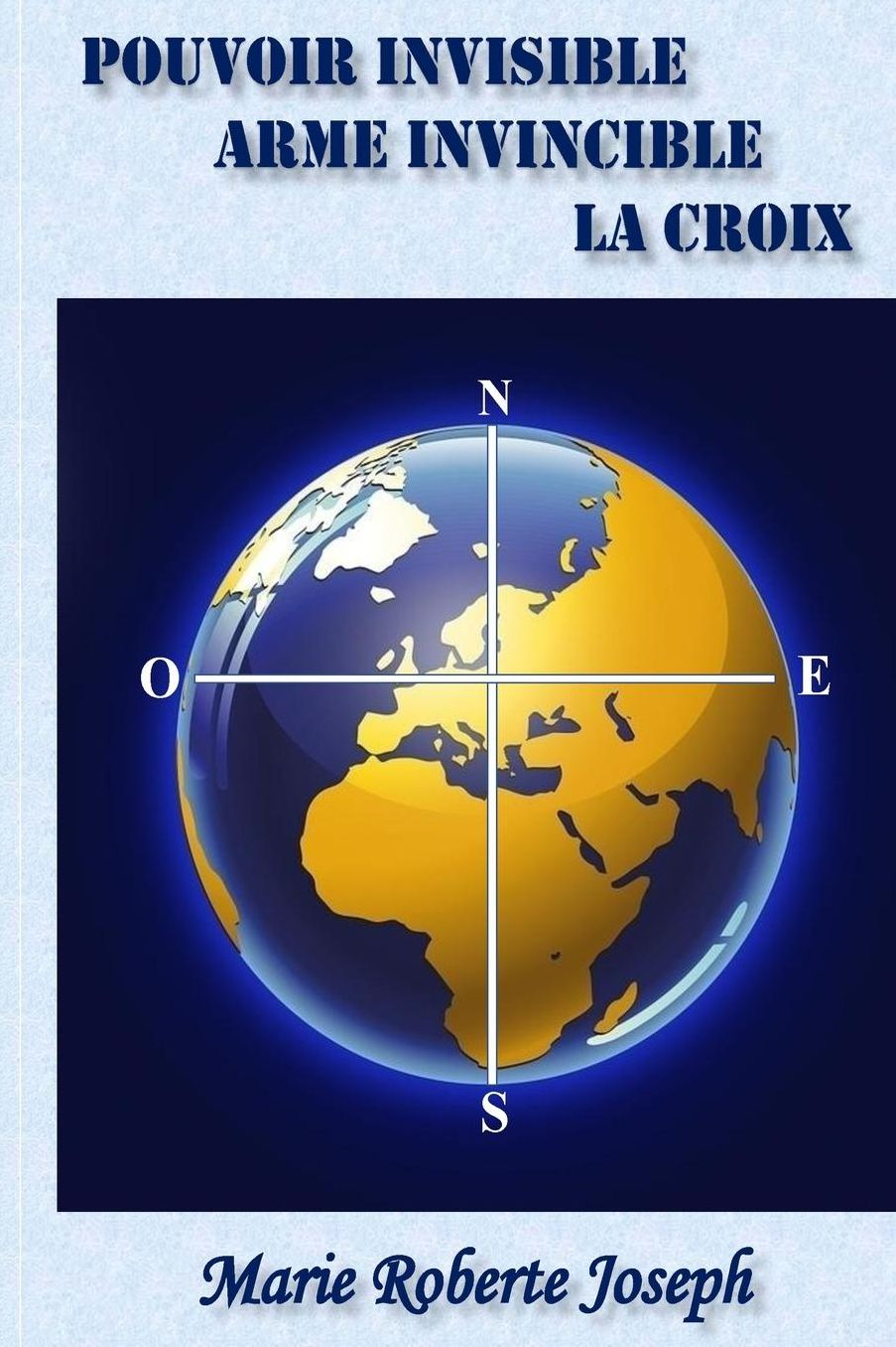 Pouvoir Invisible Arme Invincible: La Croix