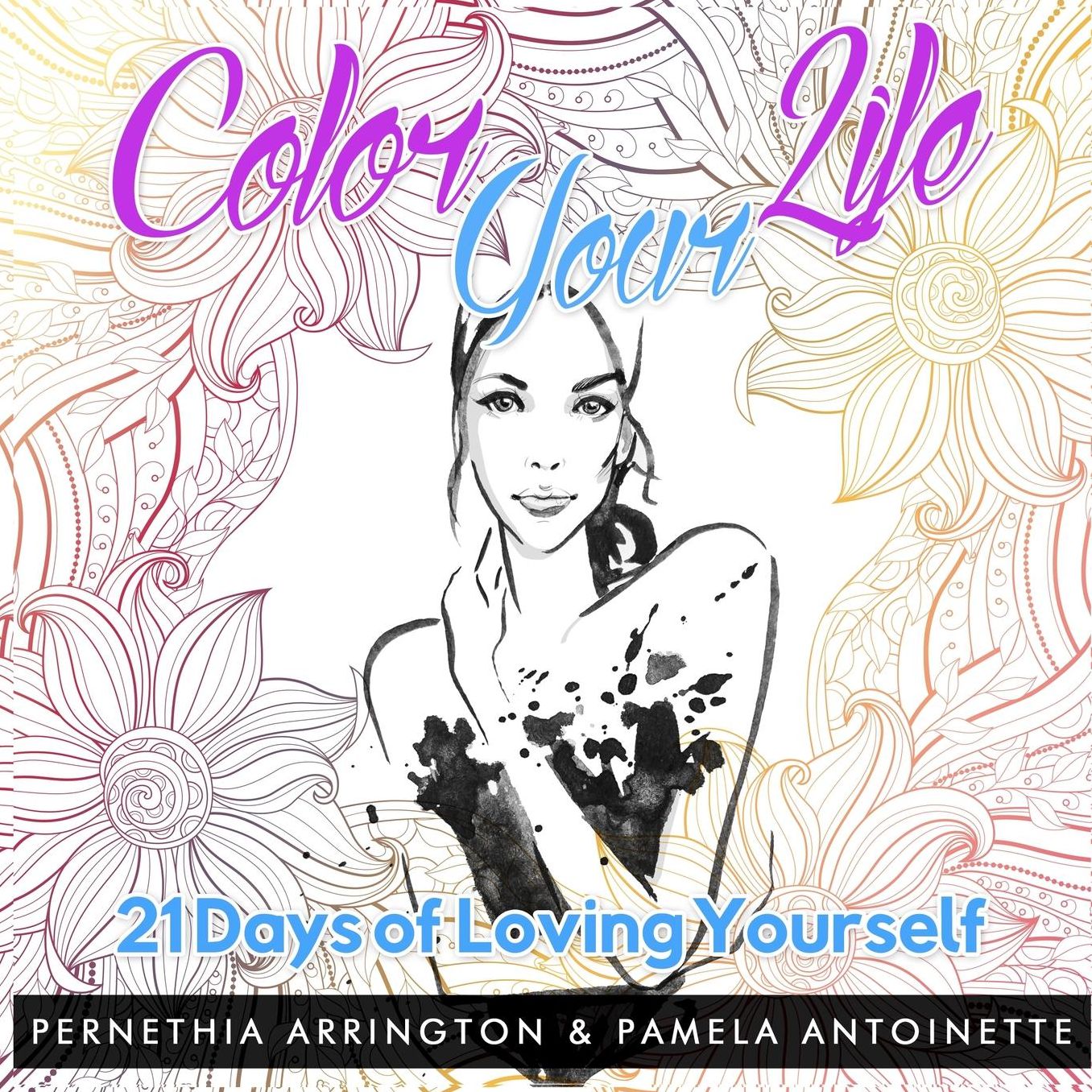Color Your Life: 21 Days of Loving Yourself