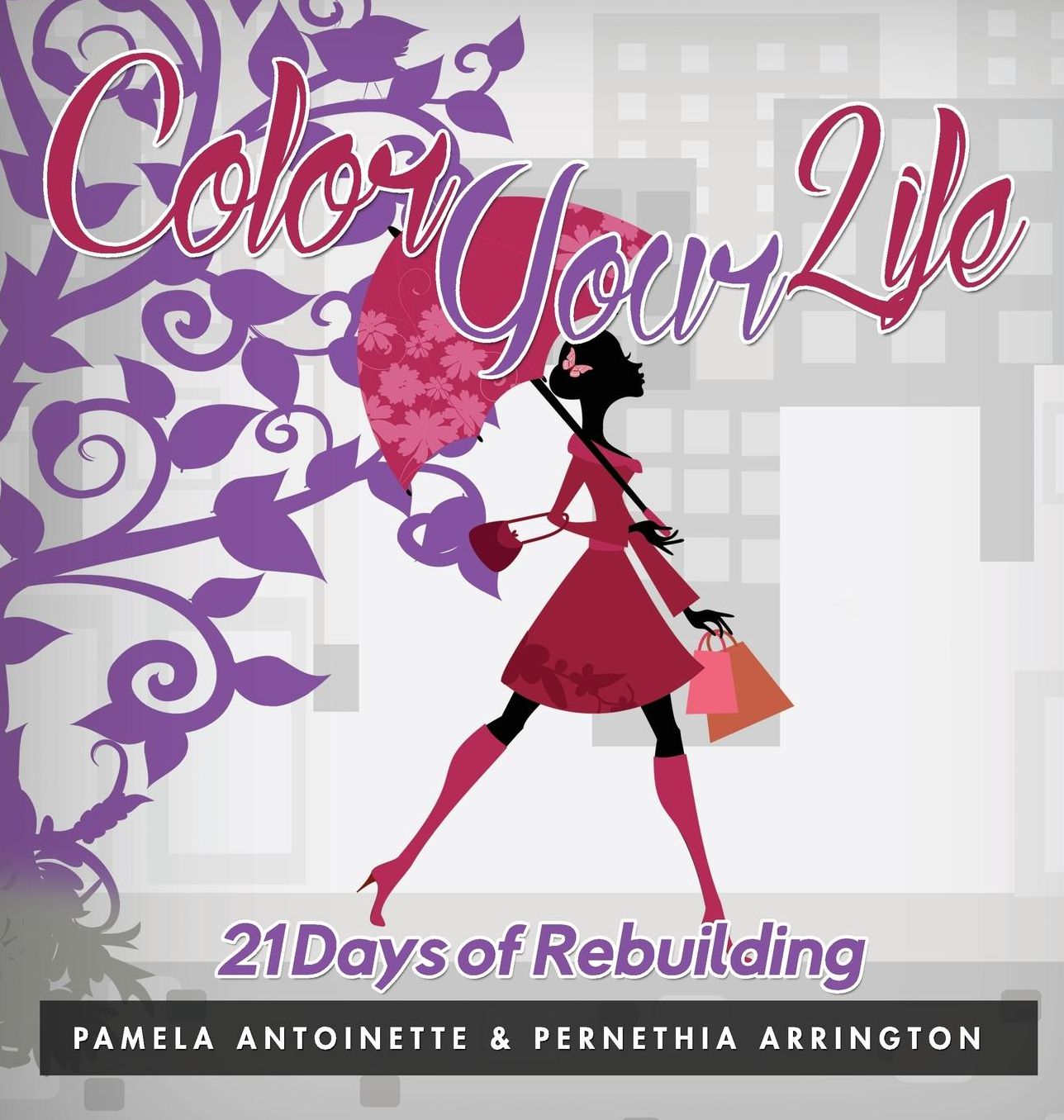 Color Your Life: 21 Days of Rebuilding