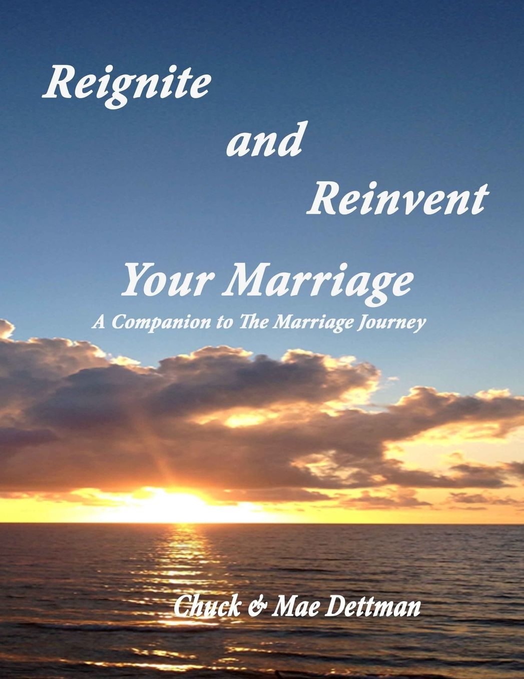 Reignite and Reinvent Your Marriage: A Companion to The Marriage Journey