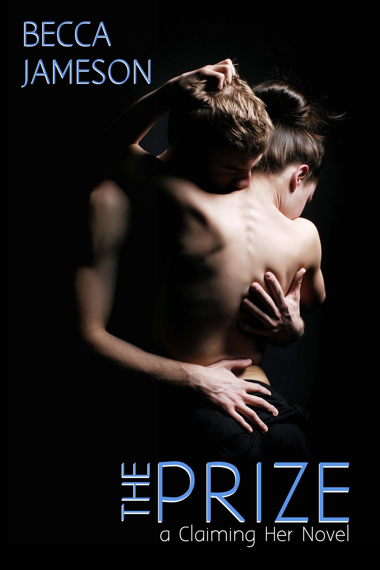 The Prize: Claiming Her, Book 3