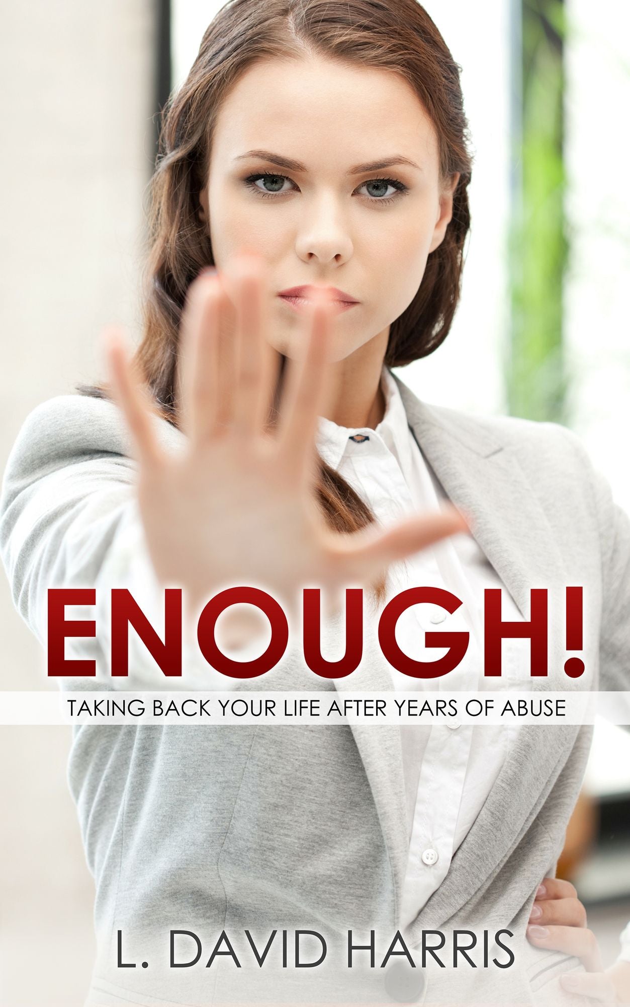 Enough! Taking Back Your Life After Years of Abuse