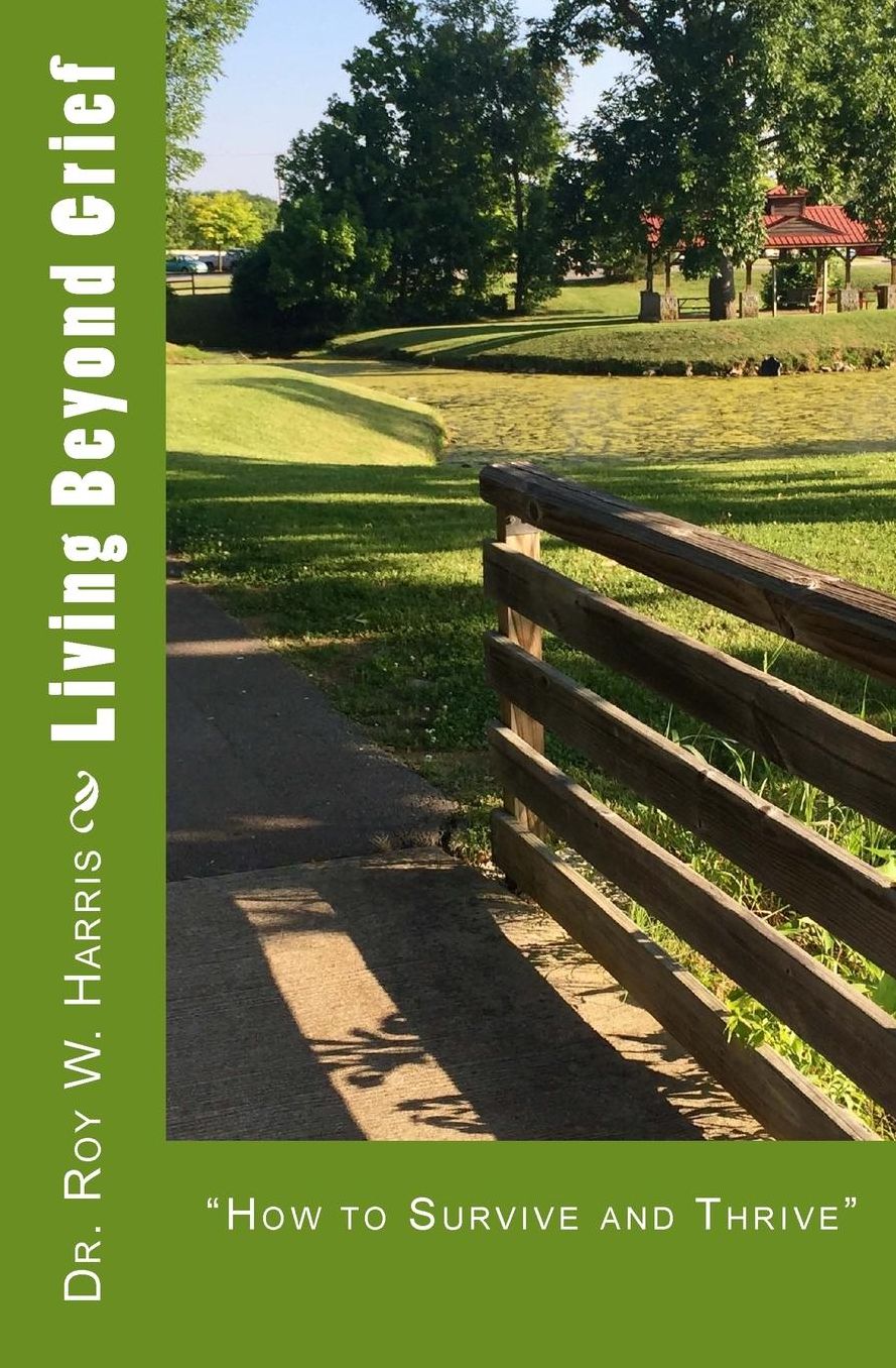 Living Beyond Grief: "How to Survive and Thrive"