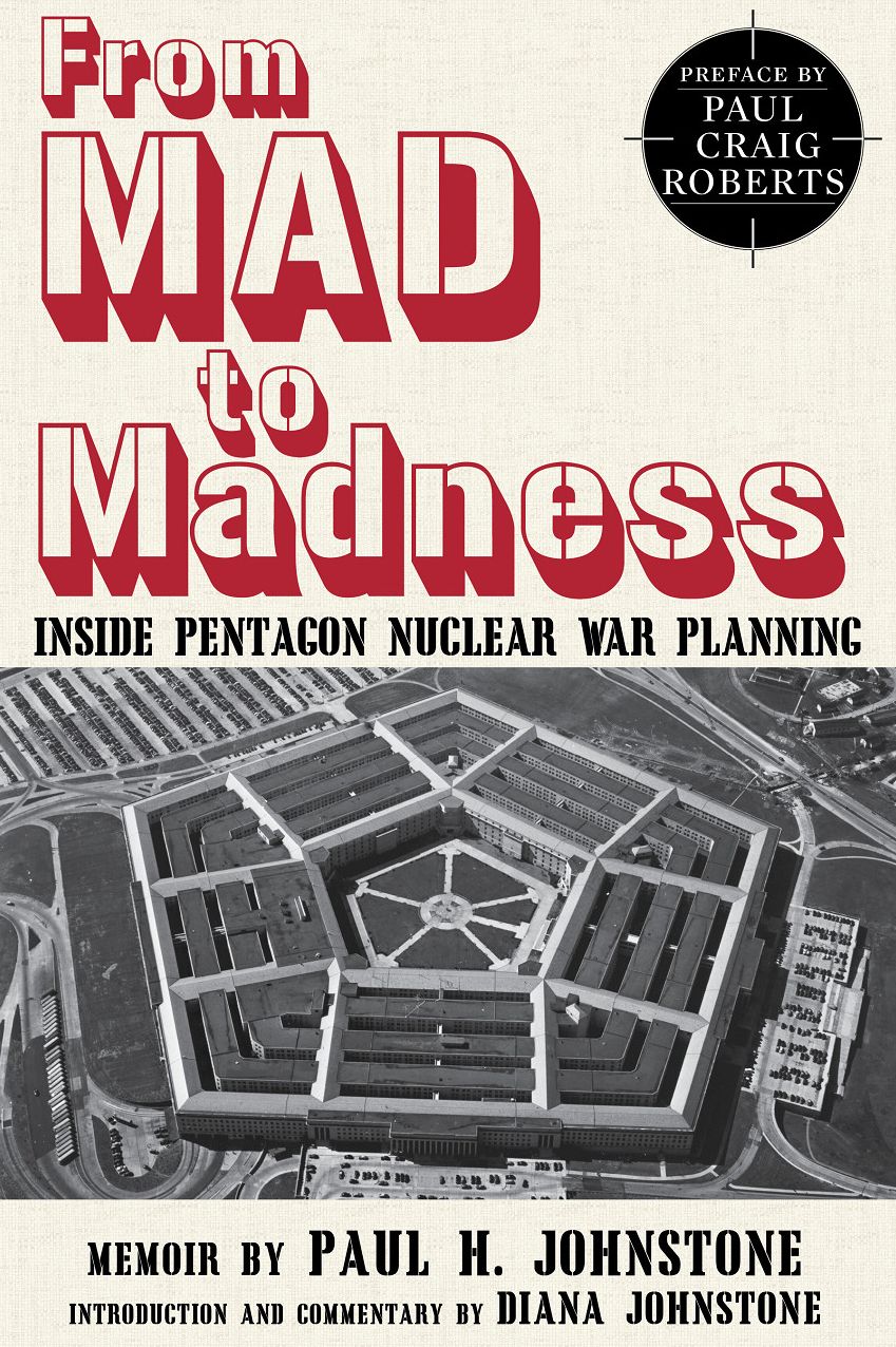 From MAD to Madness: Inside Pentagon Nuclear War Planning