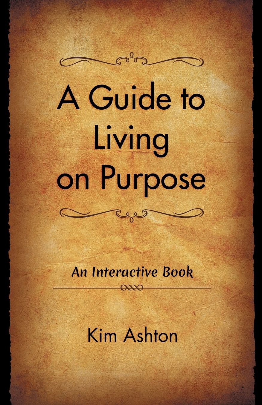 A Guide to Living on Purpose