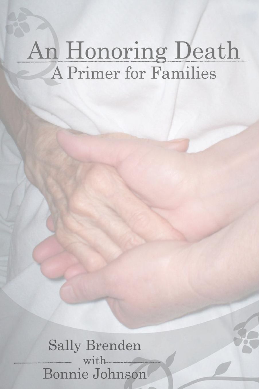 An Honoring Death: A Primer for Families