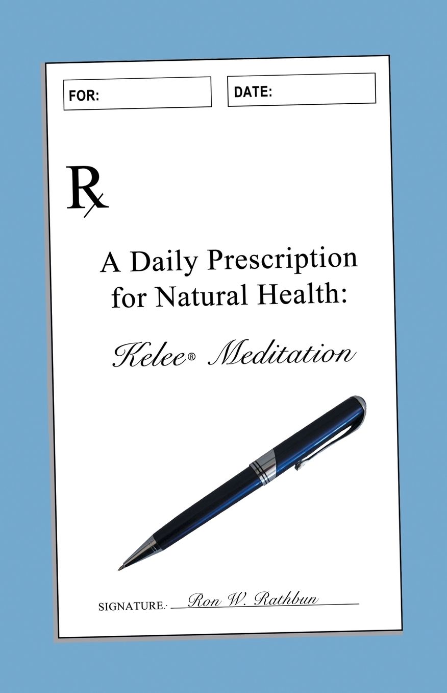 A Daily Prescription for Natural Health: A Journal for Kelee® Meditation Students