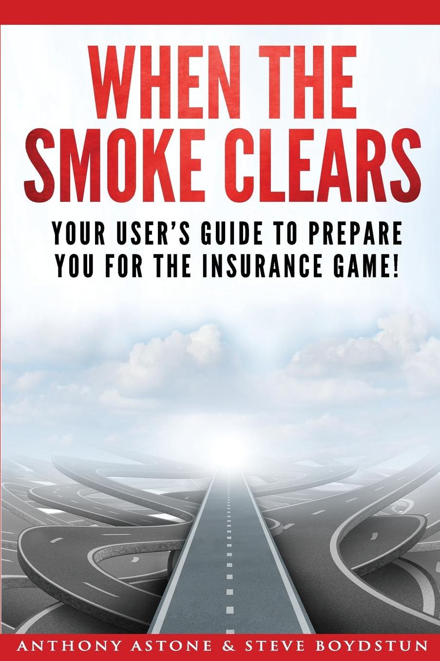 When The Smoke Clears: Your User Guide To Prepare You For The Insurance Game!
