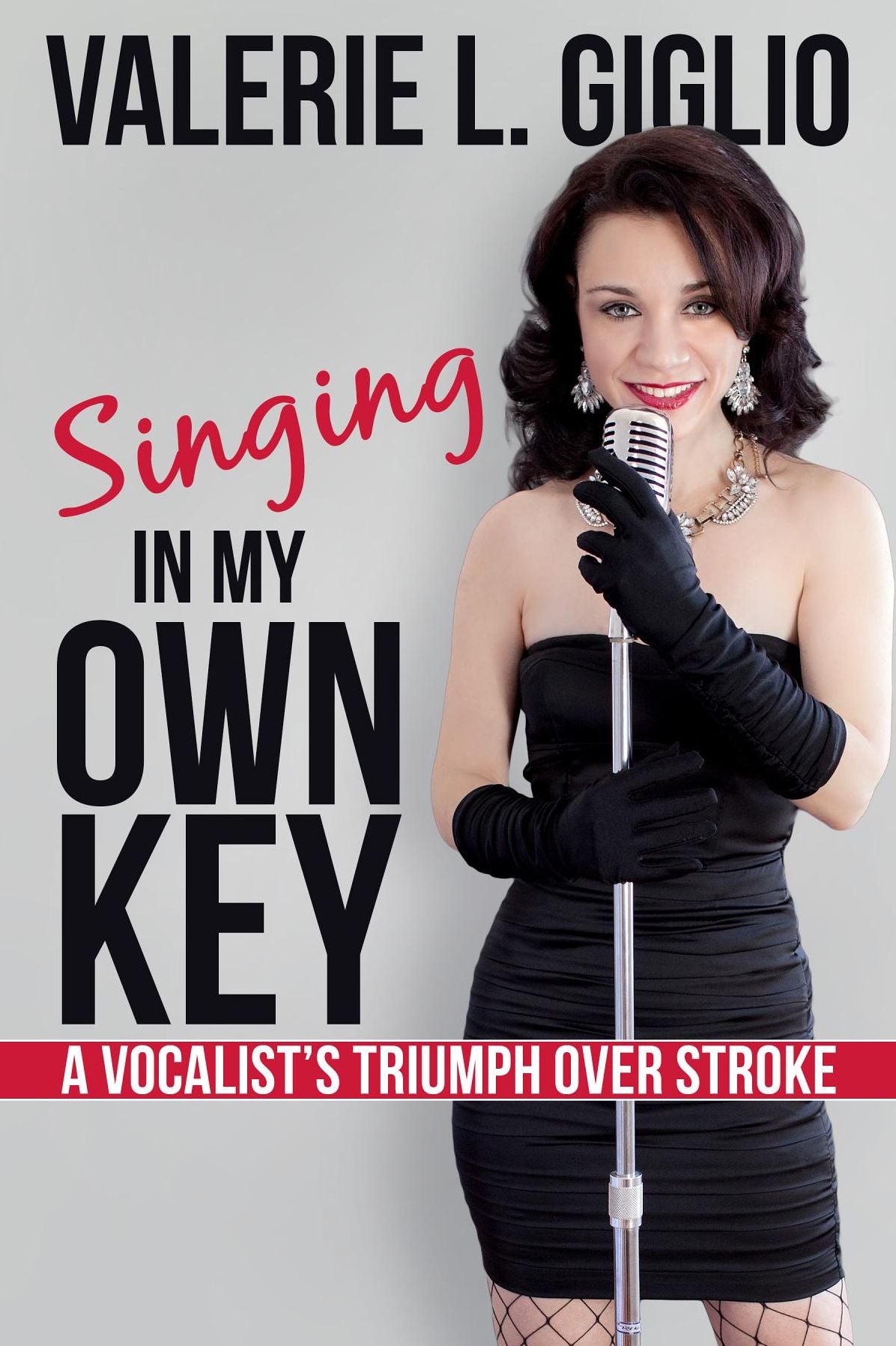 Singing In My Own Key: A Vocalist's Triumph Over Stroke