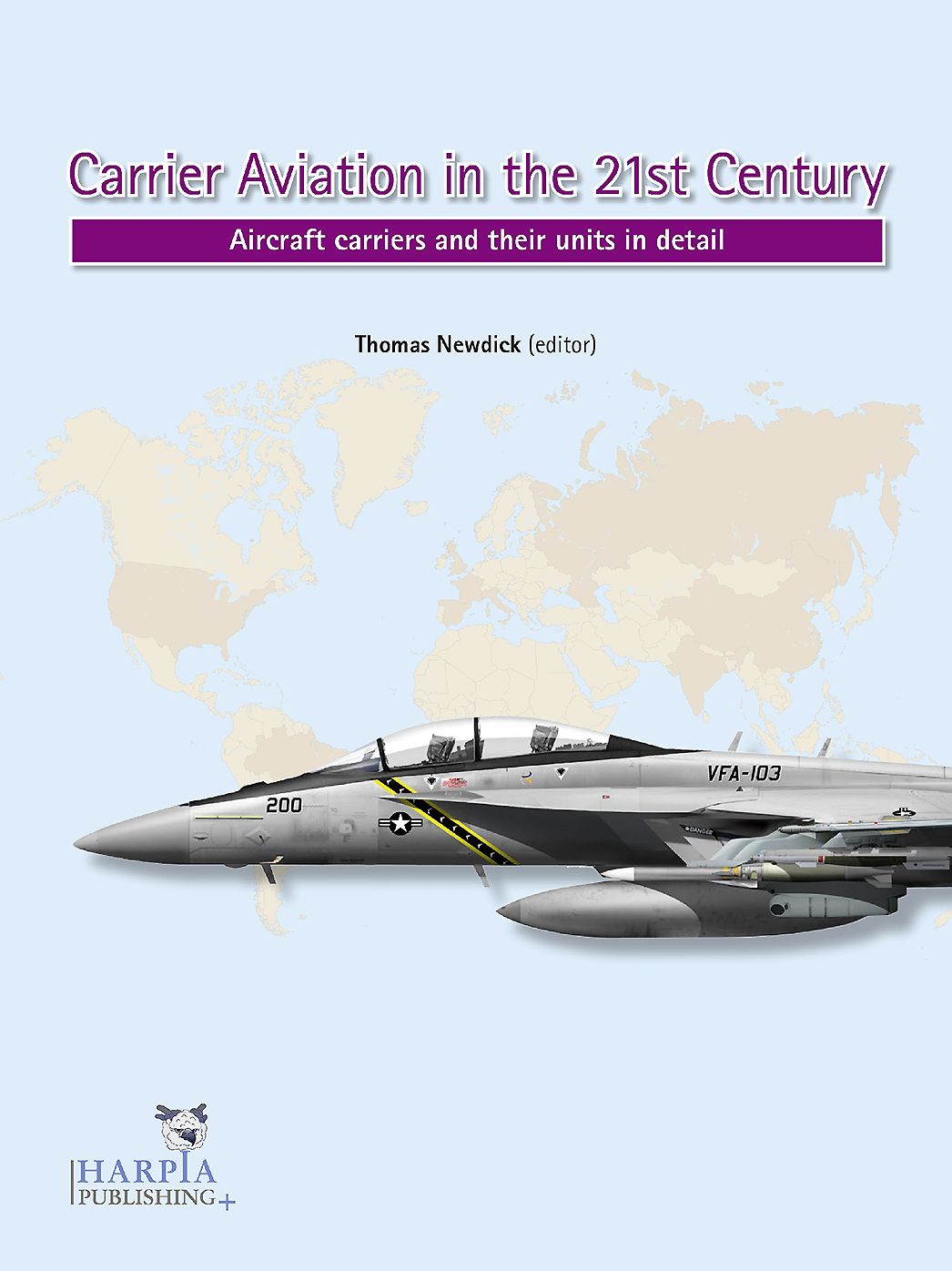 Carrier Aviation in the 21st Century : Aircraft carriers and their units in detail